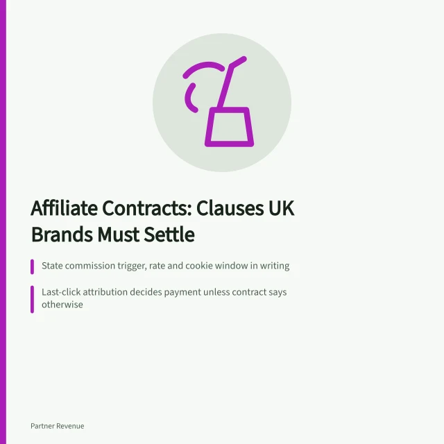 Affiliate marketing contract clauses on commission, disclosure and data roles. What affiliate marketing commercial contracts mean for UK programmes